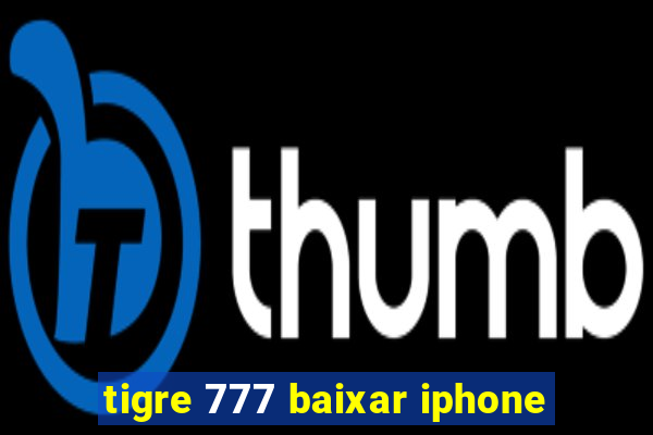 tigre 777 baixar iphone